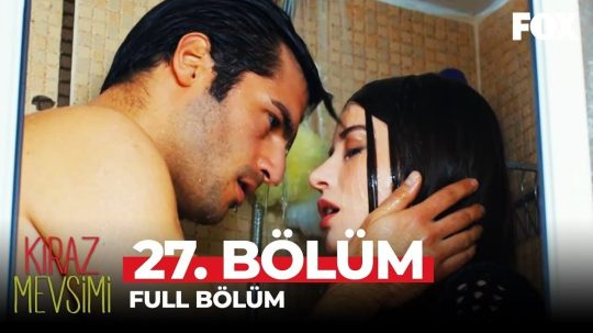 Kiraz Mevsimi - Odcinek 27