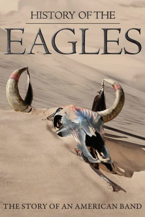 Eagles. La historia de los Eagles