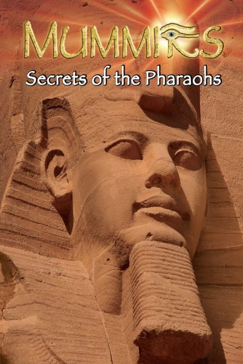 Mummies: Secrets of the Pharaohs