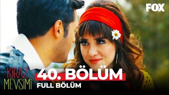 Kiraz Mevsimi - Odcinek 40