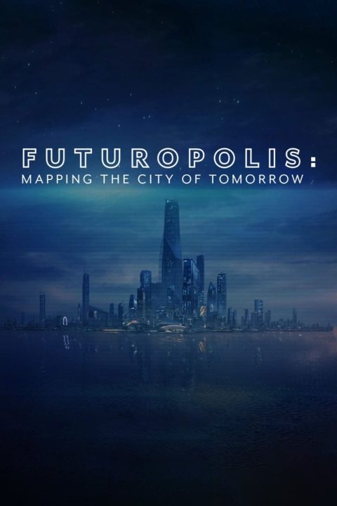 Plagát Futuropolis: Mapping the City of Tomorrow