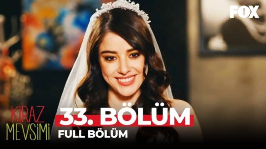 Kiraz Mevsimi - Odcinek 33