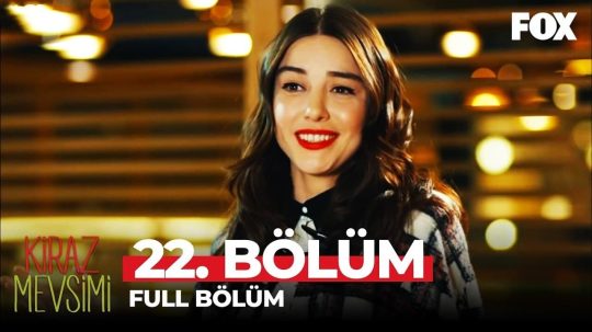 Kiraz Mevsimi - Odcinek 22